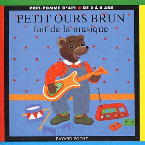 Petit Ours brun fait de la musique (Album Copain-Bac N°01)