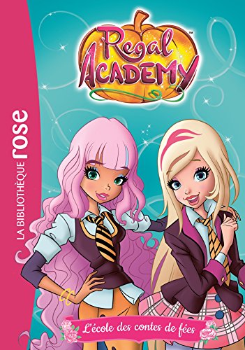 Regal Academy (01) : L'école des contes de fées