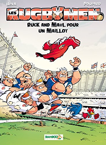 Rugbymen N°13 : Ruck and maul pour un maillot (Les)