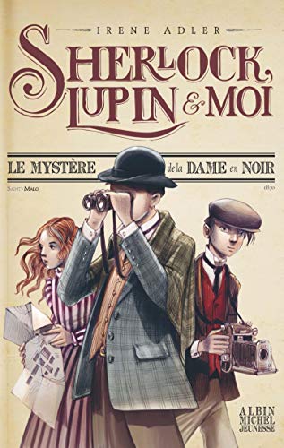 Sherlock, Lupin et moi (01) : Le Mystère de la Dame en Noir