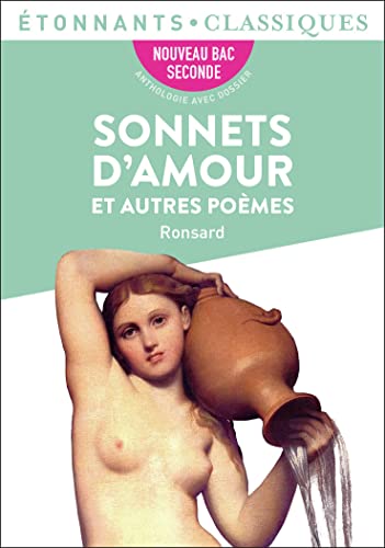 Sonnets d'amour et autres poèmes (Flammarion - Etonnants Classiques)