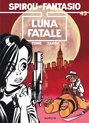 Spirou et Fantasio N°45 : Luna Fatale