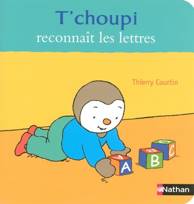 T'Choupi reconnaît les lettres ( Album Copain - Bac N°01 )