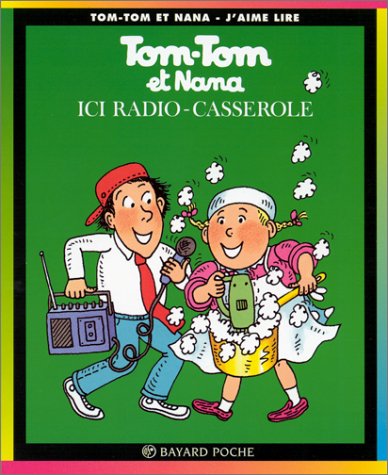 Tom Tom et Nana N°11 : Ici radio-casserole