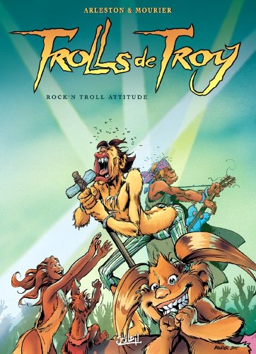 Trolls de Troy N°08 : Rock'n troll attitude