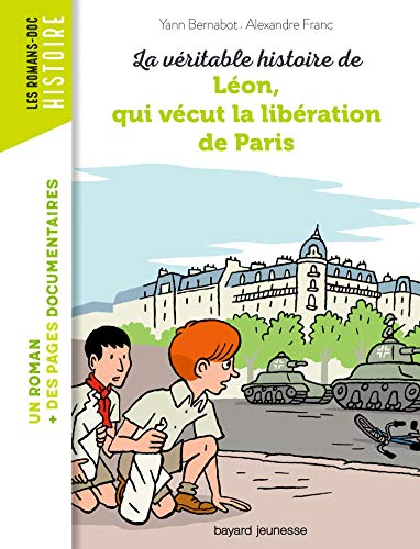 Véritable histoire de Léon, qui vécut la Libération de Paris (La)