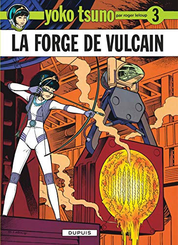 Yoko Tsuno N°03 : Forge de Vulcain (La)
