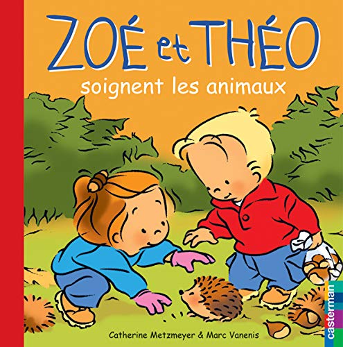 Zoé et Théo soignent les animaux ( Album Copain - Bac N°03 )